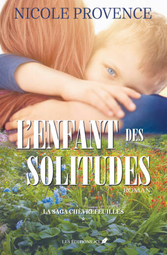 La saga Chèvrefeuilles, tome 1