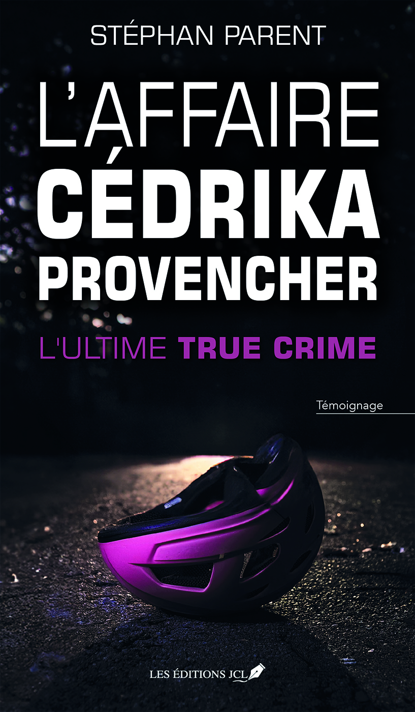L'affaire Cédrika Provencher, l'ultime True crime